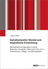 Sozialkultureller Wandel und biografische Entwicklung - Juliane Falk