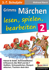 Grimms Märchen lesen, spielen, bearbeiten / Band 2 - Waltraud Rasch