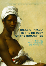 Ideas of 'Race' in the History of the Humanities - 
