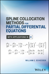 Spline Collocation Methods for Partial Differential Equations -  William E. Schiesser