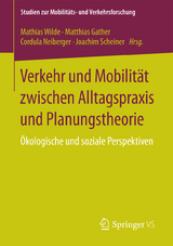 Verkehr und Mobilität zwischen Alltagspraxis und Planungstheorie - 