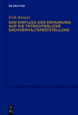 Der Einfluss der Erfahrung auf die tatrichterliche Sachverhaltsfeststellung - Erik Kraatz