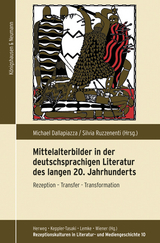 Mittelalterbilder in der deutschsprachigen Literatur des 20. Jahrhunderts - 