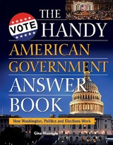 The Handy American Government Answer Book - Misiroglu, Gina