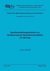 Signalverarbeitungsverfahren zur Verbesserung der Sprachkommunikation im Fahrzeug - Jochen Withopf
