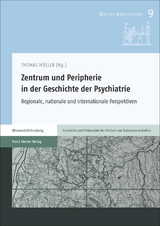Zentrum und Peripherie in der Geschichte der Psychiatrie - 
