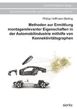 Methoden zur Ermittlung montagerelevanter Eigenschaften in der Automobilindustrie mithilfe von Konnektivitätsgraphen - Philipp Hoffmann-Berling