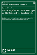 Gestaltungsfreiheit in Tarifverträgen und tarifdispositives Gesetzesrecht - Stephan Seiwerth