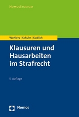 Klausuren und Hausarbeiten im Strafrecht - Wolfgang Wohlers, Jan C. Schuhr, Hans Kudlich