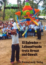 El Salvador - Lebensfreude trotz Armut und Gewalt - Jetty Meier