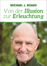 Von der Illusion zur Erleuchtung - Michael J. Roads