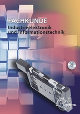 Fachkunde Industrieelektronik und Informationstechnik - Buchholz, Günther; Gomber, Oliver; Grimm, Bernhard; Häberle, Gregor; Oestreich, Jörg; Philipp, Werner; Schiemann, Bernd; Schilling, Albrecht; Schmid, Dietmar