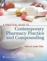 A Practical Guide to Contemporary Pharmacy Practice and Compounding - Lester Elder, Deborah