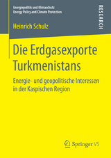 Die Erdgasexporte Turkmenistans - Heinrich Schulz