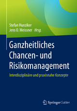 Ganzheitliches Chancen- und Risikomanagement - 