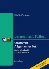 Lernen mit Fällen Strafrecht Allgemeiner Teil - Schwabe, Winfried