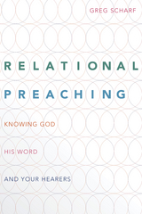 Relational Preaching -  Greg Scharf