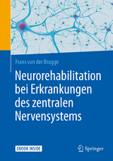 Neurorehabilitation bei Erkrankungen des zentralen Nervensystems - Frans van der Brugge