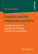 Gespräche zwischen Lehrpersonen und Eltern - Martin Gartmeier