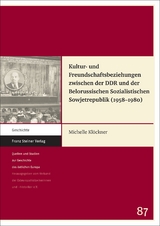 Kultur- und Freundschaftsbeziehungen zwischen der DDR und der Belorussischen Sozialistischen Sowjetrepublik (1958—1980) - Michelle Klöckner