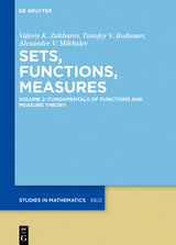 Sets, Functions, Measures / Fundamentals of Functions and Measure Theory - Valeriy K. Zakharov, Timofey V. Rodionov, Alexander V. Mikhalev