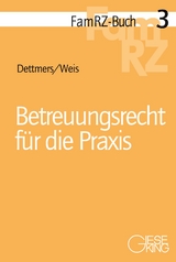 Betreuungsrecht für die Praxis - Wiebke Maria Dettmers, Wolf Moritz Weis