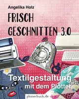 Frisch Geschnitten 3.0 - Angelika Holz