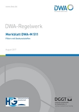 Merkblatt DWA-M 511 Filtern mit Geokunststoffen - Arbeitsgruppe WW-7.5 „Filtern mit Geokunststoffen“