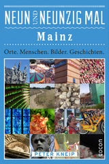 Neunundneunzig Mal Mainz - Peter Kneip