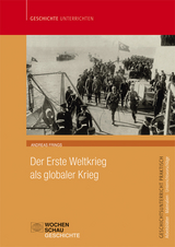 Der Erste Weltkrieg als globaler Krieg - Andreas Frings