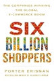 Six Billion Shoppers - Porter Erisman
