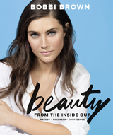 Bobbi Brown Beauty from the Inside Out -  Bobbi Brown