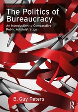 The Politics of Bureaucracy - Peters, B. Guy