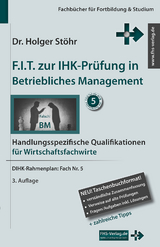 F.I.T. zur IHK-Prüfung in Betriebliches Management - Holger Stöhr