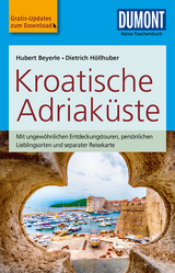 DuMont Reise-Taschenbuch Reiseführer Kroatische Adriaküste - Hubert Beyerle