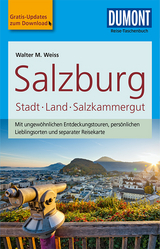 DuMont Reise-Taschenbuch Reiseführer Salzburg, Stadt, Land, Salzkammergut - Walter M. Weiss