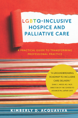 LGBTQ-Inclusive Hospice and Palliative Care -  Kimberly D. Acquaviva