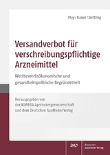 Versandverbot für verschreibungspflichtige Arzneimittel - Uwe May, Cosima Bauer, Heinz-Uwe Dettling