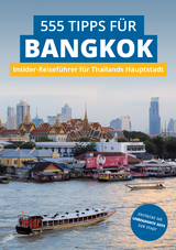 Bangkok Insider-Reiseführer: 555 Tipps für Bangkok. Sehenswürdigkeiten, Shopping, Nachtleben & Geheim-Tipps - Stefan Diener, Florian Blümm