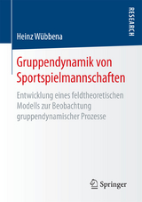 Gruppendynamik von Sportspielmannschaften - Heinz Wübbena