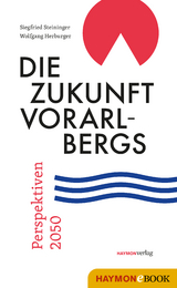Die Zukunft Vorarlbergs - Siegfried Steininger, Wolfgang Herburger