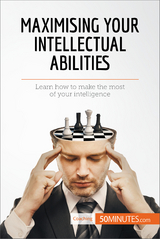 Maximising Your Intellectual Abilities -  50Minutes