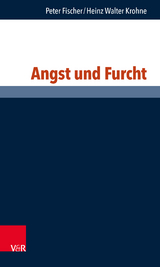 Angst und Furcht - Peter Fischer, Heinz Walter Krohne