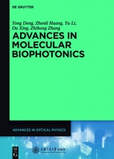 Advances in Molecular Biophotonics -  Yong Deng,  Zhenli Huang,  Yu Li,  Da Xing,  Zhihong Zhang