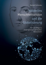 Hölderlins Menschheitsvision und die Globalisierung - Bertold Schlünder