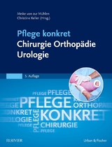 Pflege konkret Chirurgie Orthopädie Urologie - Mühlen, Meike; Keller, Christine