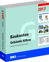 BKI Baukosten Gebäude Altbau 2017. Teil 1 - BKI Baukosteninformationszentrum Deutscher Architektenkammern