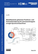 Modellbasierte geberlose Positions- und Drehzahlschätzung für permanentmagneterregte Synchronmaschinen - Lu An