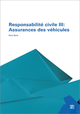 Responsabilité civile III: Assurances des véhicules - Beck, René