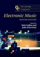 The Cambridge Companion to Electronic Music - Collins, Nick; D'Escrivan, Julio